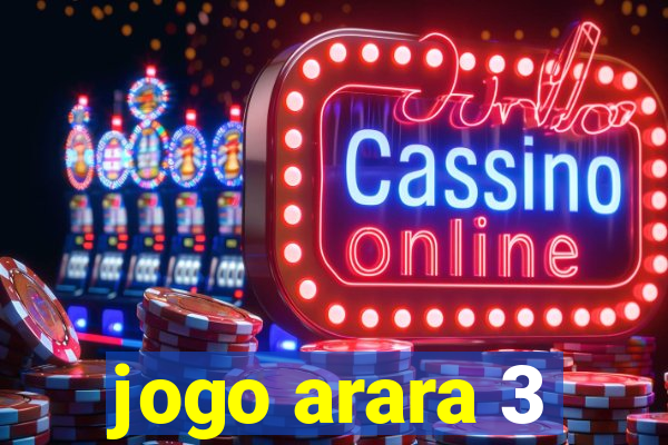 jogo arara 3